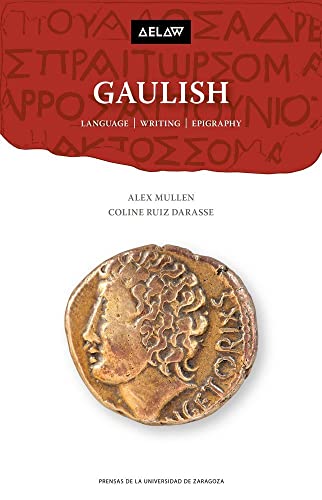 Stock image for GAULISH: LANGUAGE . WRITING . EPIGRAPHY for sale by KALAMO LIBROS, S.L.