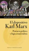 Stock image for EL DISPOSITIVO KARL MARX: POTENCIA POLTICA Y LGICA MATERIALISTA for sale by KALAMO LIBROS, S.L.