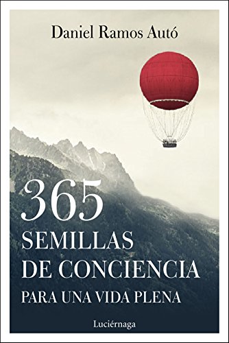 Imagen de archivo de 365 SEMILLAS DE CONCIENCIA PARA UNA VIDA PLENA a la venta por KALAMO LIBROS, S.L.