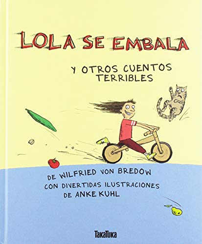 Imagen de archivo de LOLA SE EMBALA Y OTROS CUENTOS TERRIBLES a la venta por KALAMO LIBROS, S.L.