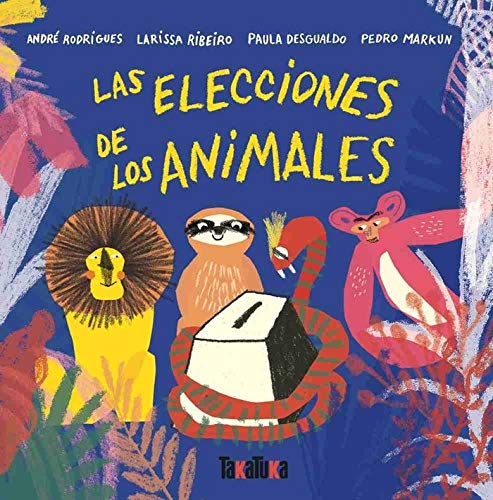 Imagen de archivo de LAS ELECCIONES DE LOS ANIMALES (Takatuka álbumes) (Spanish Edition) a la venta por Better World Books: West