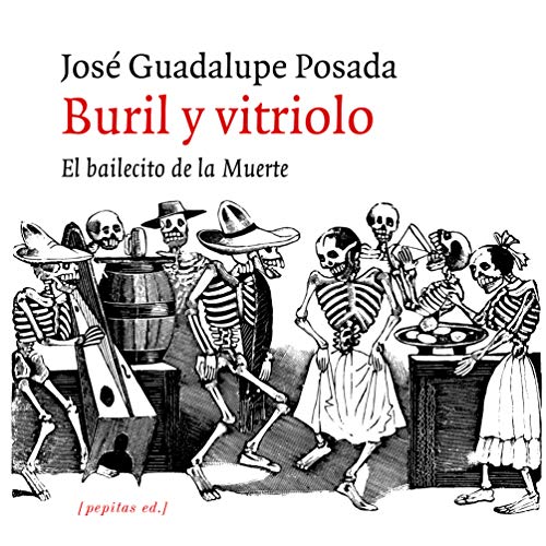 Beispielbild fr BURIL Y VITRIOLO. EL BAILECITO DE LA MUERTE zum Verkauf von KALAMO LIBROS, S.L.