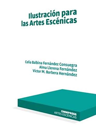 Imagen de archivo de ILUSTRACIN PARA LAS ARTES ESCNICAS a la venta por AG Library