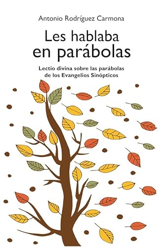 Beispielbild fr Les Hablaba en Parbolas: Lectio Divina sobre las Parbolas de los Evangelios Sinpticos: 52 zum Verkauf von Hamelyn