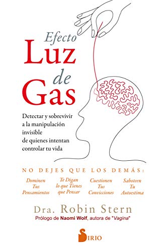 Stock image for Efecto Luz de Gas : DETECTAR y SOBREVIVIR a la MANIPULACI"N INVISIBLE de QUIENES INTENTAN CONTROLAR TU VIDA for sale by Better World Books: West
