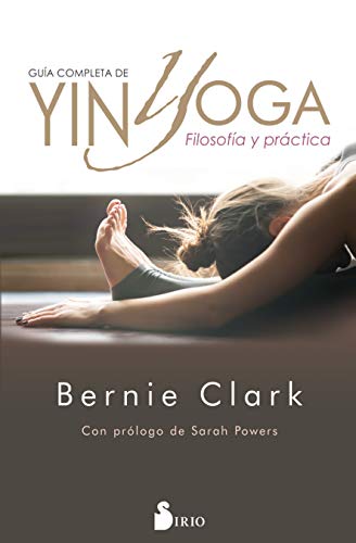 9788417399474: Gua completa de yin yoga / The Complete Guide to Yin Yoga: Filosofia Y Practica