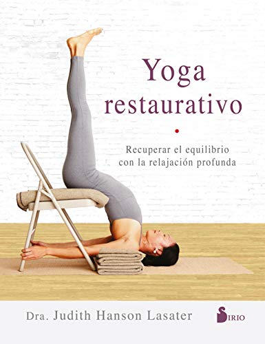 Beispielbild fr Yoga restaurativo : Recuperar el equilibrio con la relajacin profunda zum Verkauf von Better World Books