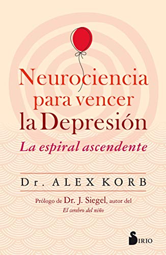 Beispielbild fr Neurociencia para vencer la depresión: La espiral ascendente (Spanish Edition) zum Verkauf von BooksRun