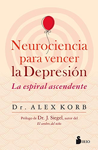 9788417399580: Neurociencia para vencer la depresin: La espiral ascendente (Spanish Edition)