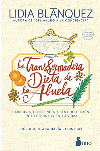 9788417399733: La transformadora dieta de la abuela: Sabidura, conciencia y sentido comn en tu cocina (y en tu vida) (Spanish Edition)