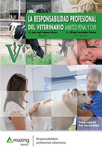 Beispielbild fr La responsabilidad profesional del veterinario: mbitos penal y civil (Spanish Edition) zum Verkauf von Lucky's Textbooks