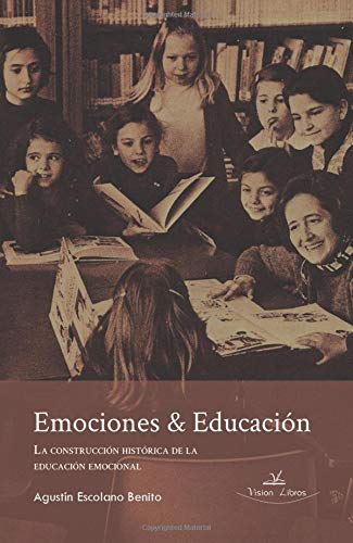 Stock image for Emociones & Educacin: La construccin histrica de la educacin emocional (Spanish Edition) for sale by Books Unplugged