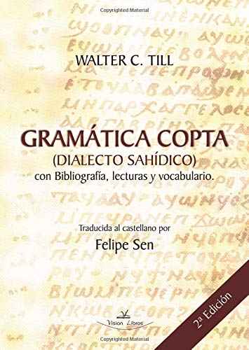 Stock image for Gramtica Copta (dialecto Sahdico): Con biografa, lecturas y vocabulario 2 Edicin for sale by Revaluation Books