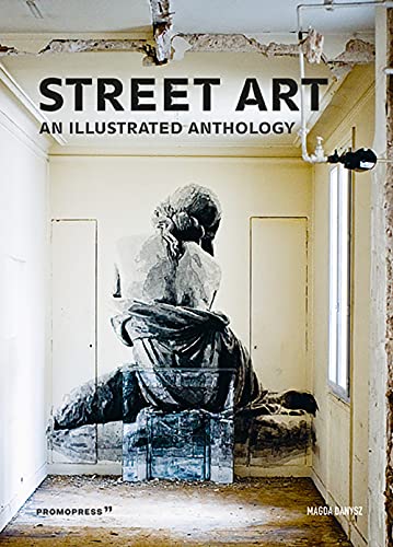 Beispielbild fr Street Art: An Illustrated Anthology zum Verkauf von GF Books, Inc.
