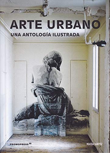 Beispielbild fr ARTE URBANO: UNA ANTOLOGIA ILUSTRADA zum Verkauf von KALAMO LIBROS, S.L.