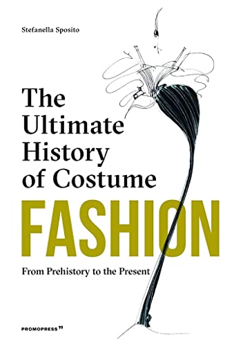 Stock image for Fashion: The Ultimate History of Costume: From Prehistory to the Present Day for sale by Books-FYI, Inc.