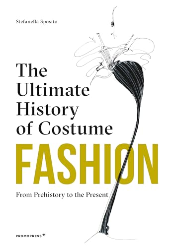 9788417412678: Fashion: The Ultimate History of Costume: From Prehistory to the Present Day