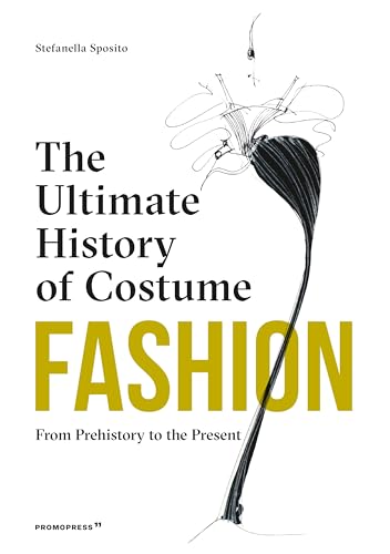 Stock image for Fashion: The Ultimate History of Costume: From Prehistory to the Present Day for sale by Books-FYI, Inc.