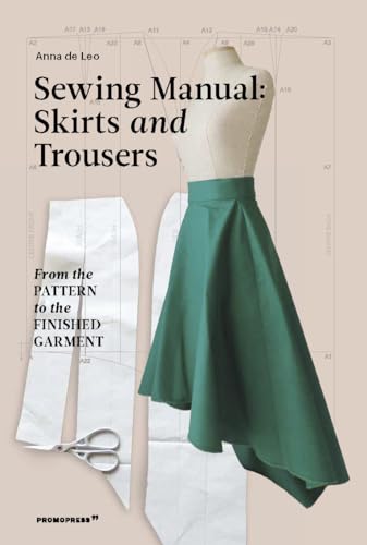 9788417412814: Sewing Manual: Skirts And Trousers. From The Pattern To The Finished Garment