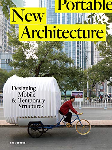 9788417412906: New Portable Architecture: Designing Mobile and Temporary Structures