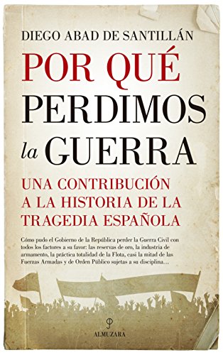 Stock image for POR QU PERDIMOS LA GUERRA: UNA CONTRIBUCIN A LA HISTORIA DE LA TRAGEDIA ESPAOLA for sale by KALAMO LIBROS, S.L.