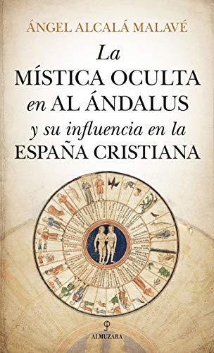 Imagen de archivo de LA MSTICA OCULTA EN AL NDALUS Y SU INFLUENCIA EN LA ESPAA CRISTIANA a la venta por KALAMO LIBROS, S.L.