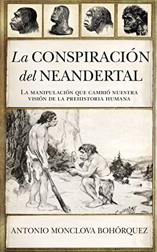 9788417418861: La Conspiracin del neandertal (Historia)
