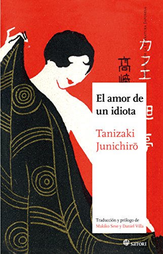 El Amor De Un Idiota - Junichiro, Tanizaki - Junichiro Tanizaki