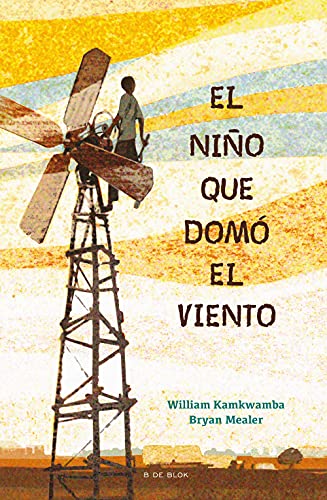 Imagen de archivo de El ni?o que dom? el viento/ The Boy who Harnessed the Wind a la venta por Brit Books