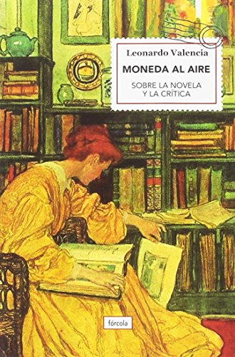 Imagen de archivo de MONEDA AL AIRE: SOBRE LA NOVELA Y LA CRTICA a la venta por KALAMO LIBROS, S.L.