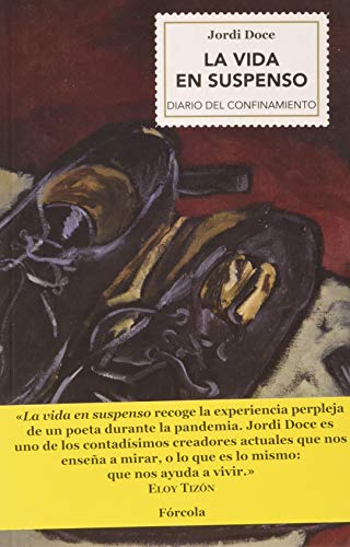 Imagen de archivo de LA VIDA EN SUSPENSO. DIARIO DEL CONFINAMIENTO (MARZO-MAYO 2020) a la venta por KALAMO LIBROS, S.L.