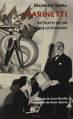 Beispielbild fr MARINETTI. RETRATO DE UN REVOLUCIONARIO zum Verkauf von KALAMO LIBROS, S.L.