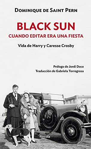 Stock image for BLACK SUN. CUANDO EDITAR ERA UNA FIESTA. VIDA DE HARRY Y CARESSE CROSBY for sale by KALAMO LIBROS, S.L.