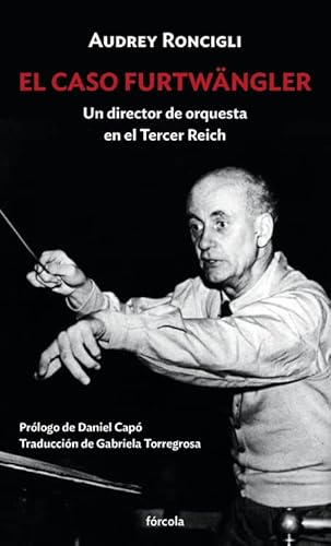 Imagen de archivo de El caso Furtwngler: Un director de orquesta en el Tercer Reich a la venta por Librera Berln