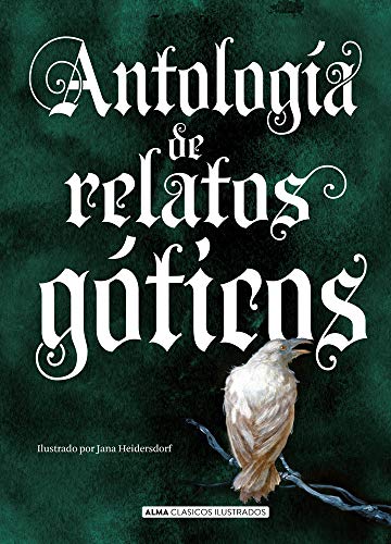Stock image for Antologa de relatos gticos (Clsicos ilustrados) (Spanish Edition) for sale by GF Books, Inc.