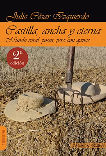 Imagen de archivo de CASTILLA, ANCHA Y ETERNA. MUNDO RURAL: POCOS, PERO CON GANAS a la venta por KALAMO LIBROS, S.L.