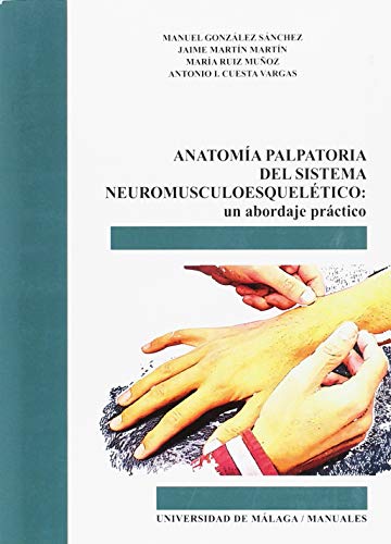 Imagen de archivo de Anatoma palpatoria del sistema neuromusculoesqueltico: Un abordaje prctico a la venta por Agapea Libros