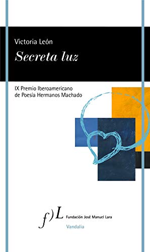Beispielbild fr Secreta luz: IX Premio Iberoamericano de poesa Hermanos Machado (VANDALIA) zum Verkauf von medimops
