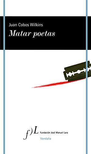 Imagen de archivo de MATAR POETAS a la venta por KALAMO LIBROS, S.L.