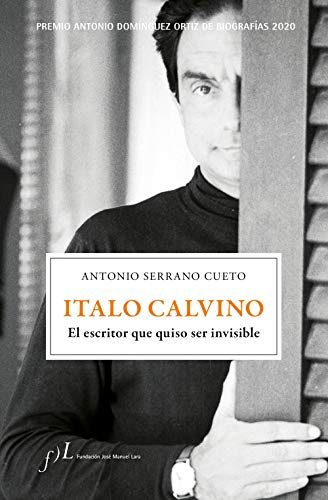 Imagen de archivo de Italo Calvino. El escritor que quiso ser invisible: Premio Antonio Domnguez Ortiz de Biografas 2020 (BIOGRAFIAS) (Spanish Edition) a la venta por E y P Libros Antiguos