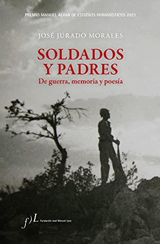 Beispielbild fr SOLDADOS Y PADRES. DE GUERRA, MEMORIA Y POESA zum Verkauf von KALAMO LIBROS, S.L.