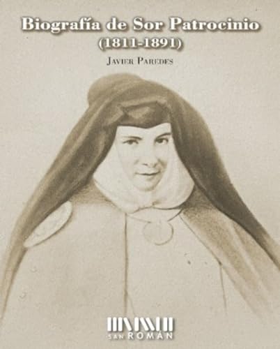 Imagen de archivo de BIOGRAFA DE SOR PATROCINIO (1811-1891) a la venta por Antrtica