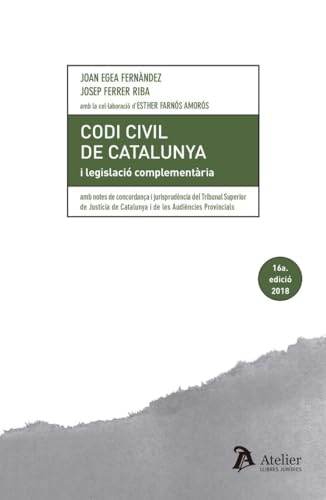 Stock image for Codi Civil de Catalunya i Legislacio Complementaria. 2018 Amb Notes de Concordana Jurisprudencia del TSJC de les Audincies Provincials for sale by OM Books