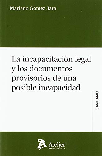 Stock image for La incapacitacin legal y los documentos provisorios de una posible incapacidad. for sale by AG Library