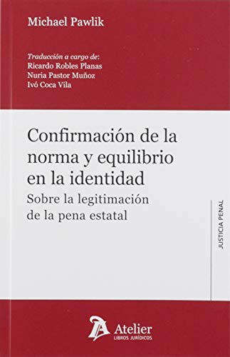 Confirmación de la norma y equilibrio en la identidad. Sobre la legitimación de - Pawlik, Michael