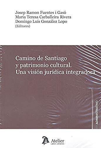 Stock image for Camino de Santiago y patrimonio cultural. Una visin jurdica integradora for sale by AG Library