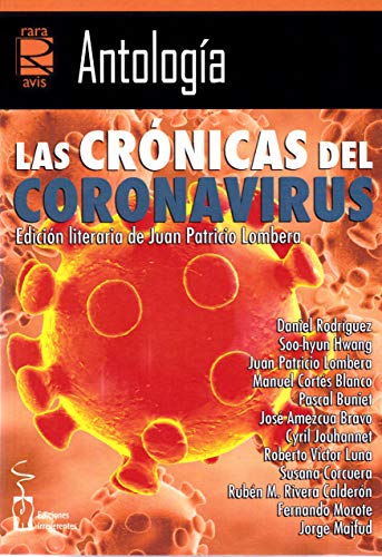 Beispielbild fr LAS CRONICAS DEL CORONAVIRUS. EDICION LITERARIA DE JUAN PATRICIO LOMBERA zum Verkauf von KALAMO LIBROS, S.L.