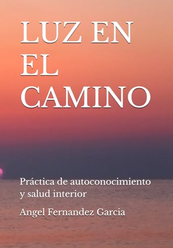 Stock image for LUZ EN EL CAMINO: Practica de autoconocimiento y salud interior for sale by Revaluation Books