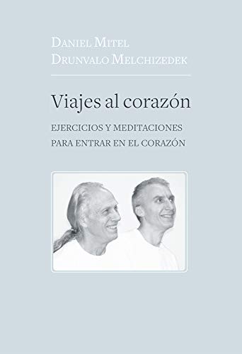 Beispielbild fr VIAJES AL CORAZON: EJERCICIOS Y MEDITACIONES PARA ENTRAR EN EL CORAZN zum Verkauf von KALAMO LIBROS, S.L.