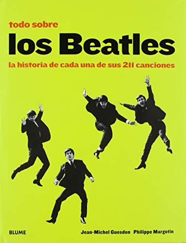 9788417492373: Todo sobre los Beatles (2018 amarillo): La historia de cada una de sus 211 canciones
